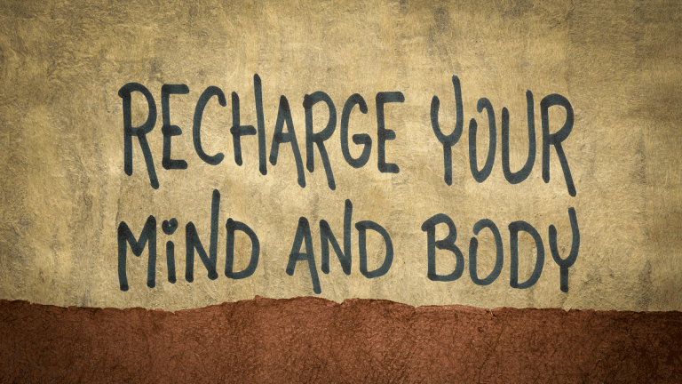 4 Ways To Recharge Your Body, Mind, And Spirit