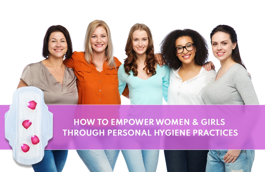 how to empower women & girls through personal hygiene practices