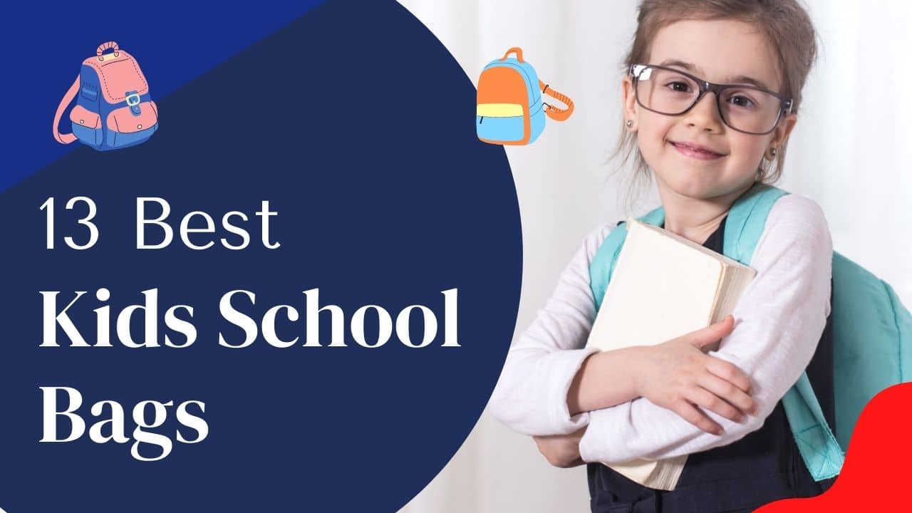 the 13 best kids school bags of 2022