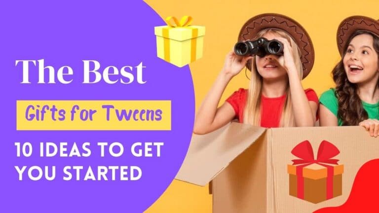 The Best Gifts for Tweens: 10 Ideas to Get You Started