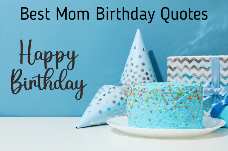 180+ Best Mom Birthday Quotes, Wishes and Messages From Funny to Heartfelt Of 2023