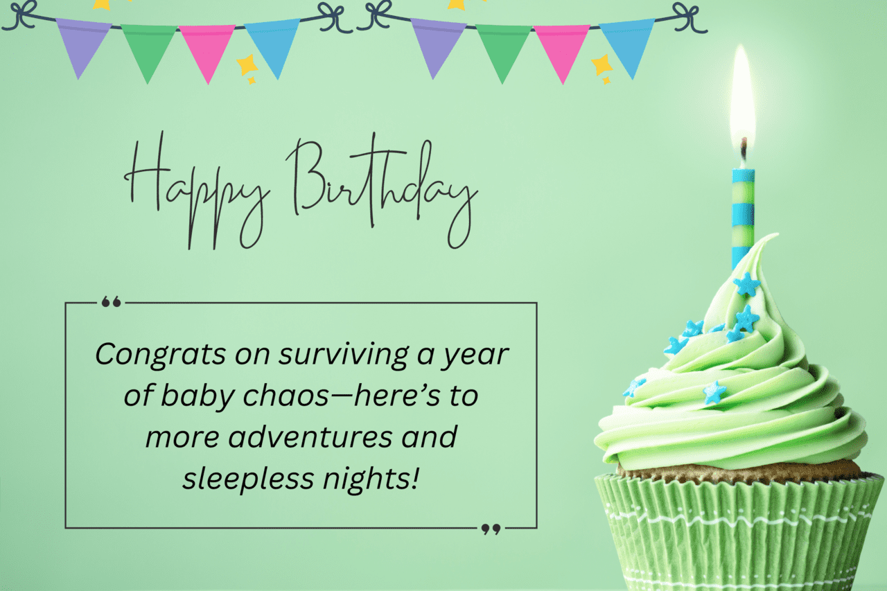 congrats on surviving a year of baby chaos—here’s to more adventures and sleepless nights!