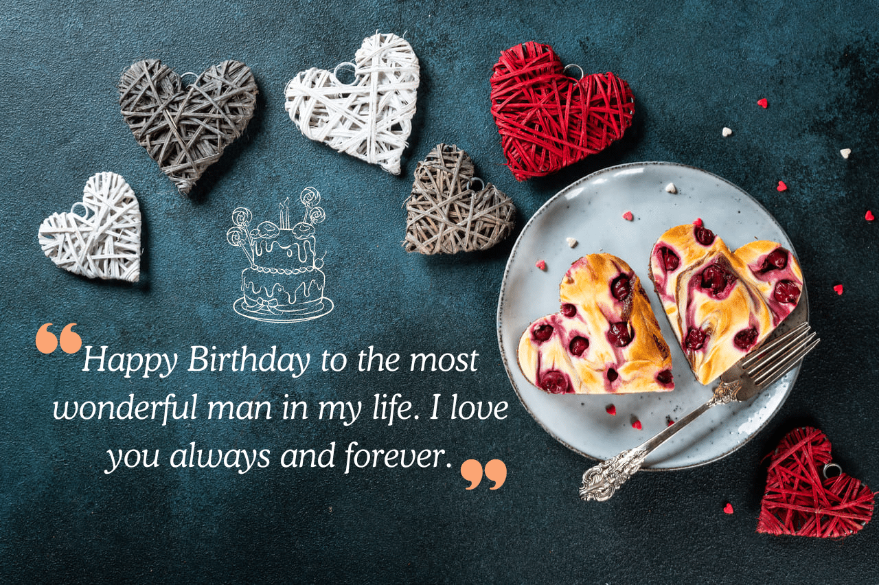 happy birthday to the most wonderful man in my life. i love you always and forever.(2)