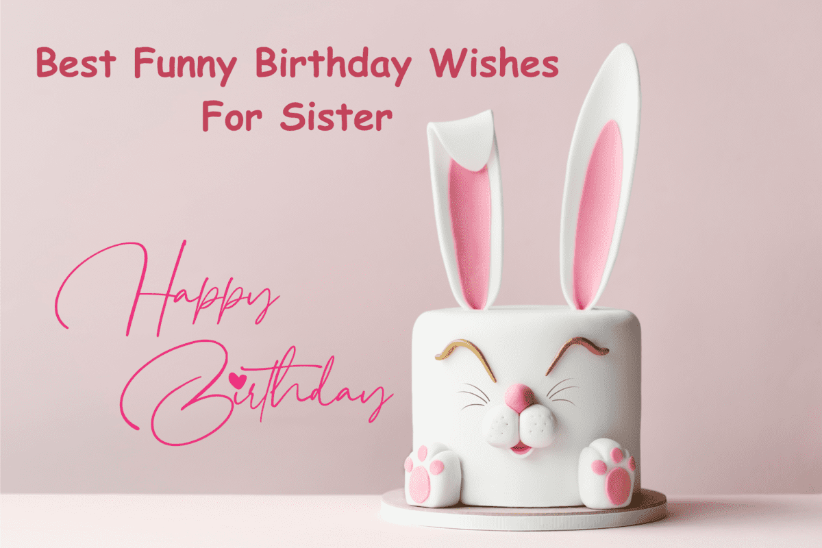 best funny birthday wishes for sister