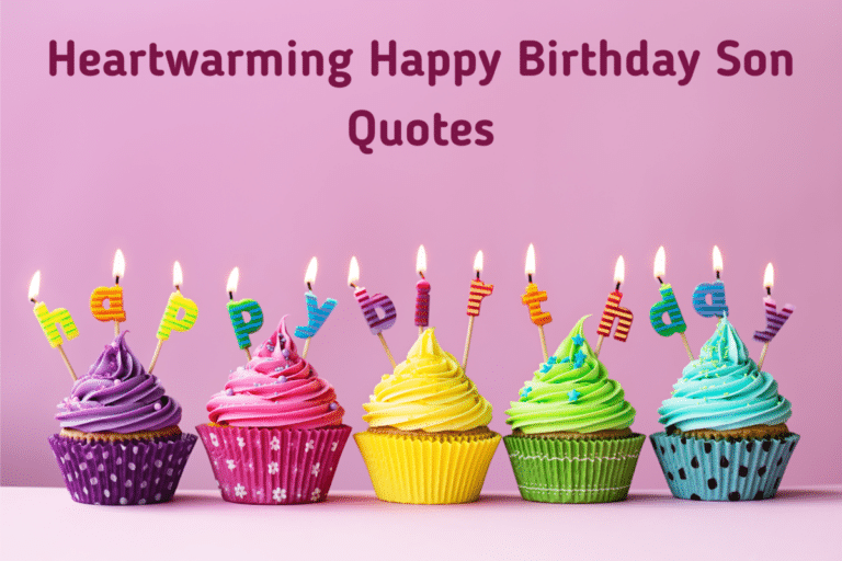 210+ Heartwarming Happy Birthday Son Quotes, Wishes and Messages