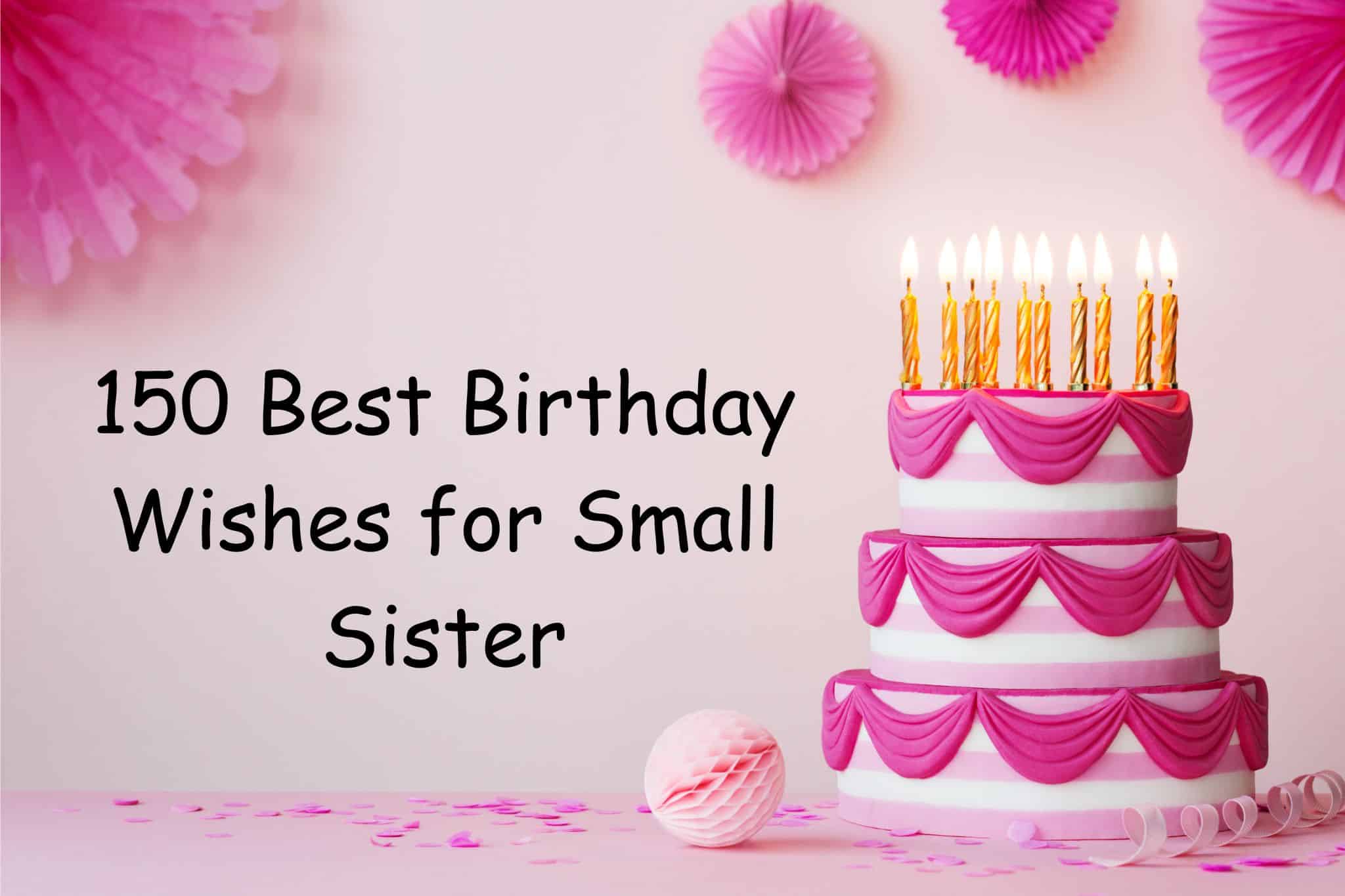 150 best birthday wishes for small sister