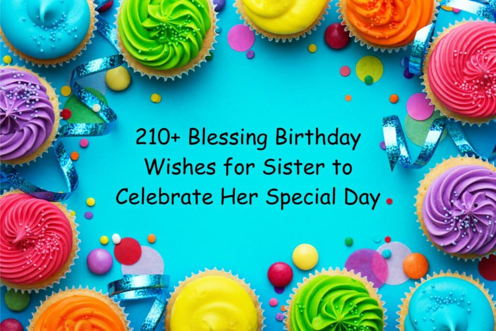 210+ blessing birthday wishes for sister to celebrate her special day