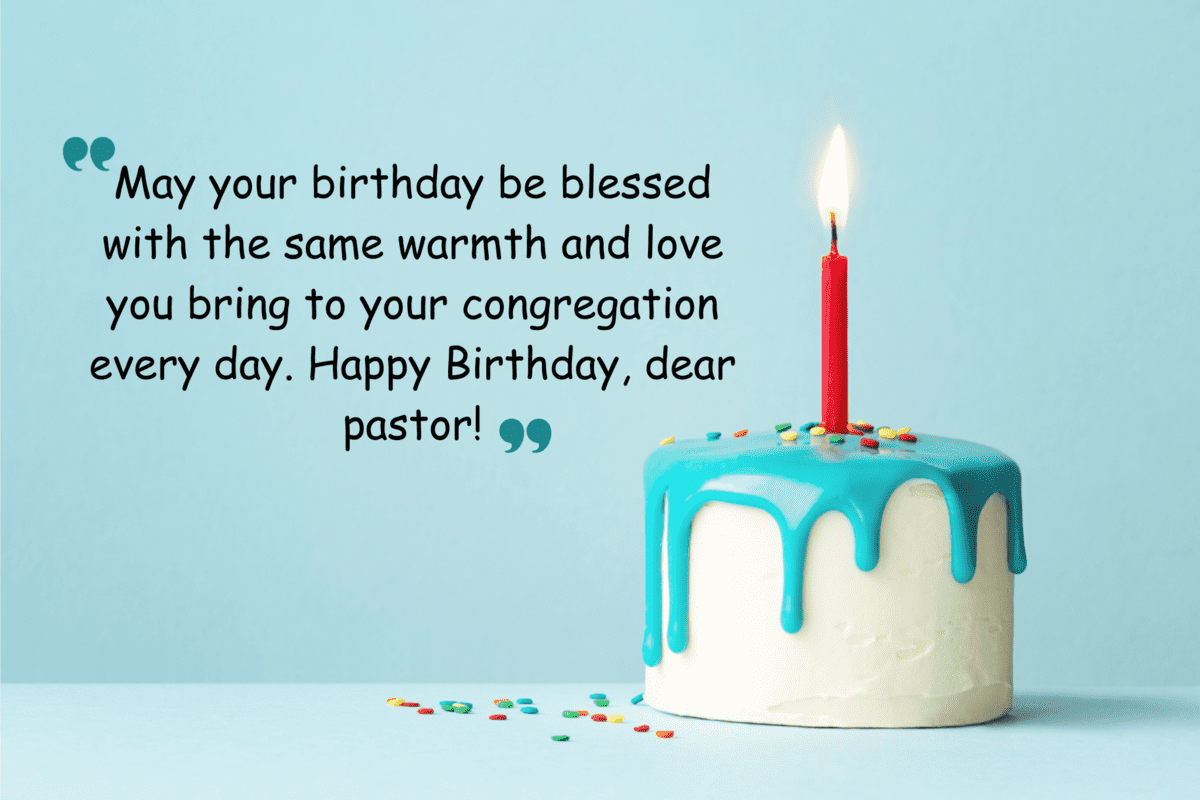 may your birthday be blessed with the same warmth and love you bring to your congregation every day. happy birthday, dear pastor!(2)(1)