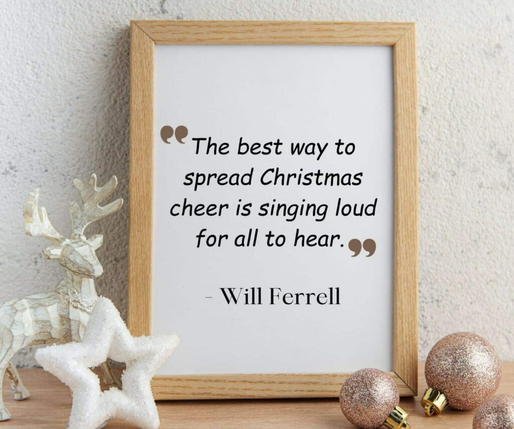 the best way to spread christmas cheer is singing loud for all to hear. will ferrell