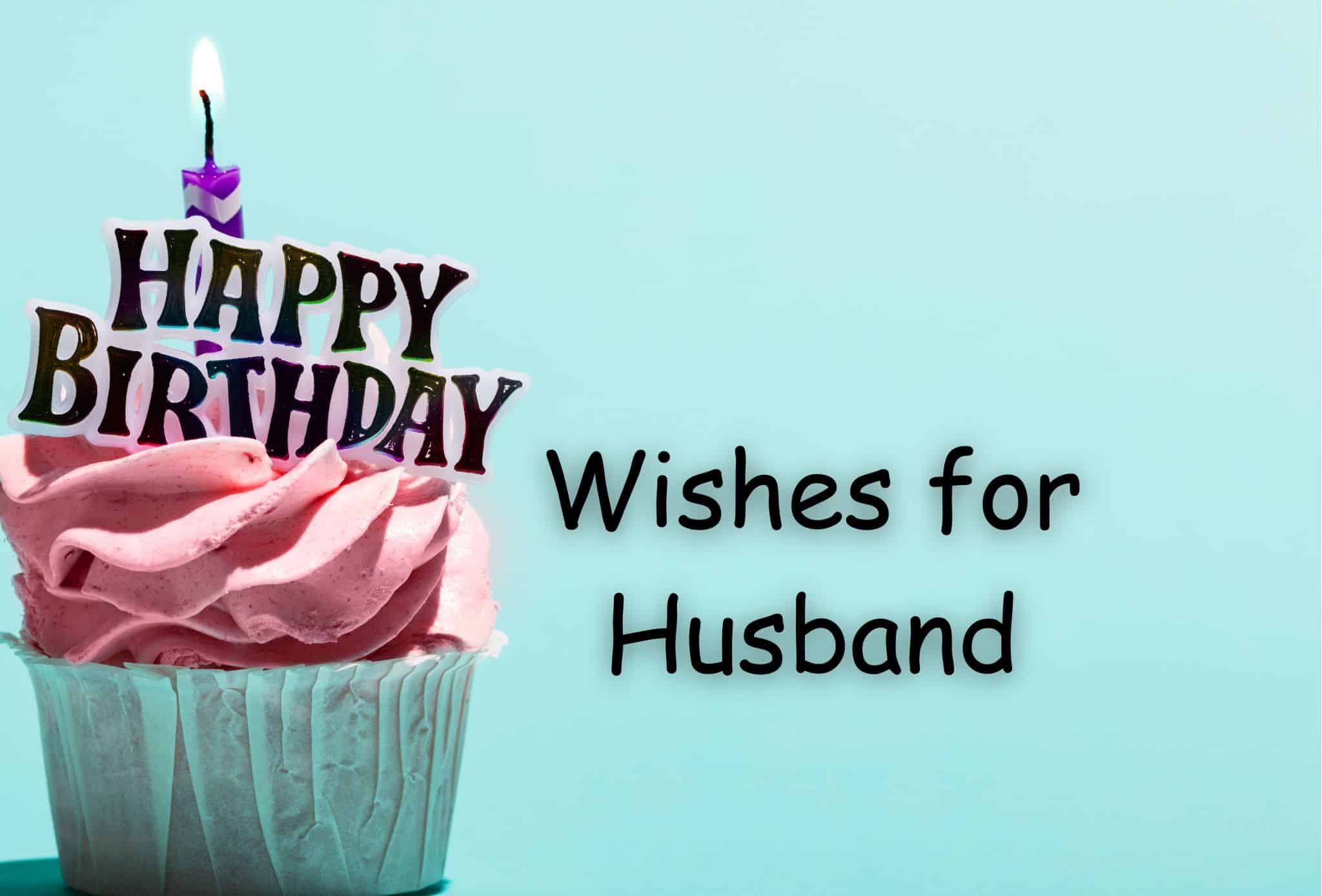 200 Loving Birthday Wishes for Husband: Sweet, Funny, & Heart Touching ...