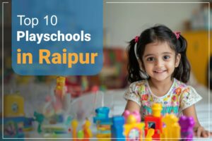 Top 10 play schools in Raipur