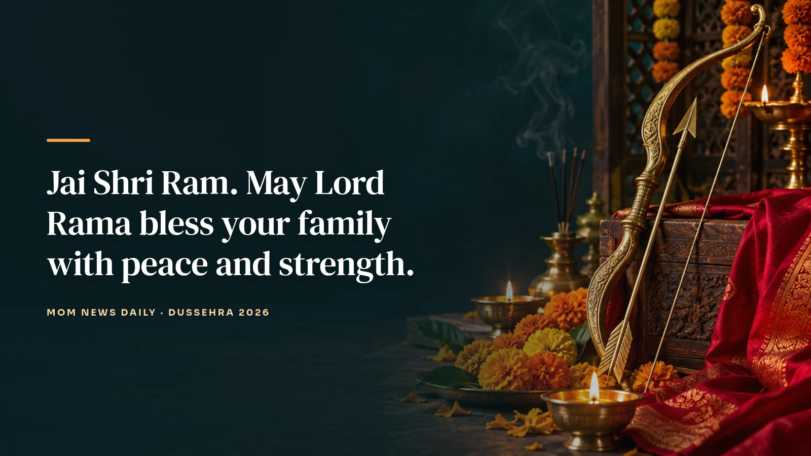 Jai Shri Ram. May Lord Rama bless your family with peace and strength.