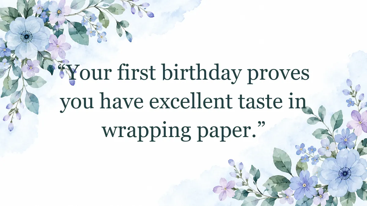 Quote image with a gentle first birthday joke.